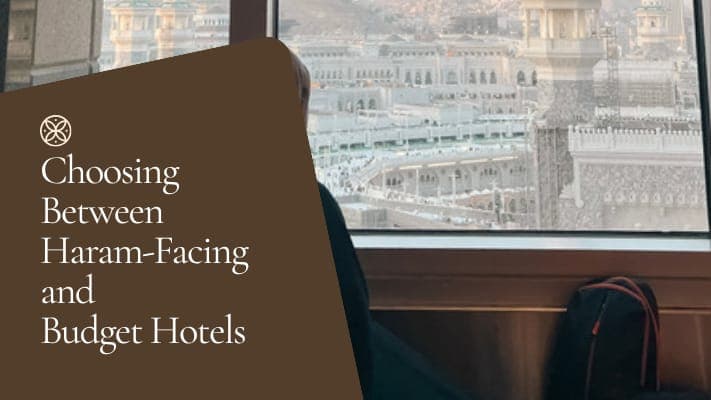 Choosing Between Haram-Facing and Budget Hotels